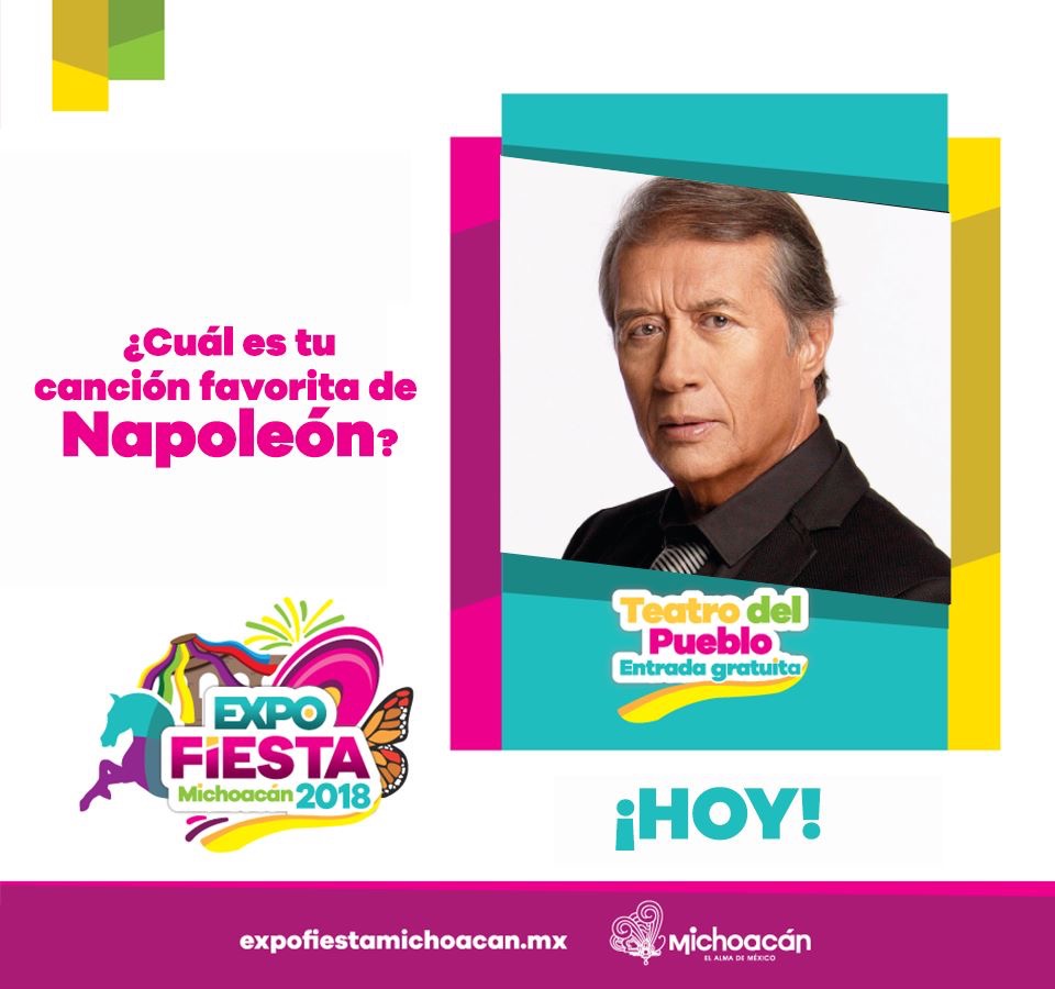 Hoy, Napoleón en la Expo Fiesta Michoacán 2018