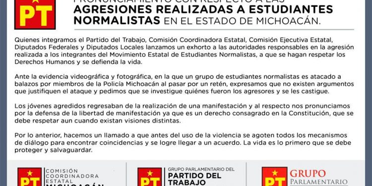 PRONUNCIAMIENTO CON RESPECTO A LAS AGRESIONES REALIZADAS A ESTUDIANTES NORMALISTAS EN EL ESTADO DE MICHOACÁN POR PARTE DE LOS REPRESENTANTES DEL PT