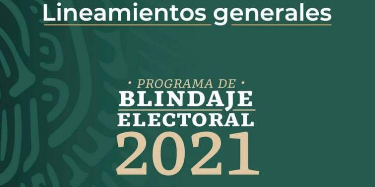 Emite Secretaría de Bienestar Lineamientos del Programa de Blindaje Electoral 2021