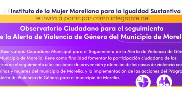 Invita Gobierno de Morelia a participar en Observatorio Ciudadano para el seguimiento de la Alerta de Violencia de Género