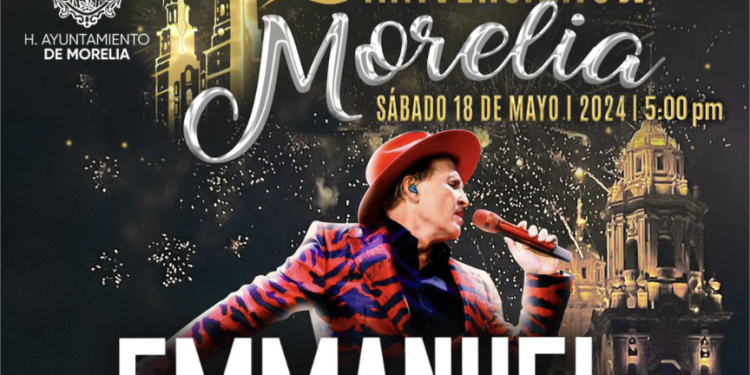 Emmanuel, encabeza concierto por Aniversario de Morelia